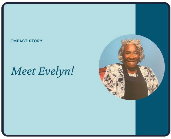 Impact Story: Meet Evelyn, pictured